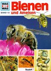 Was ist was? Bd. 19. Wunderwelt der Bienen und Ameisen